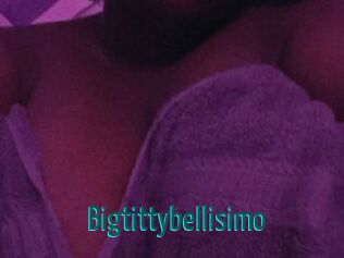 Bigtittybellisimo