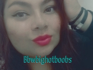 Bbwbighotboobs