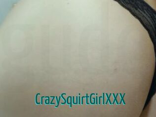CrazySquirtGirlXXX