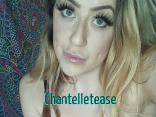 Chantelletease