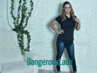 DangerousLade