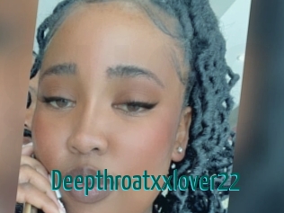 Deepthroatxxlover22