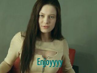 Enjoyyyy