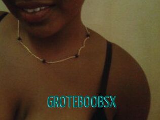 GROTEBOOBSX