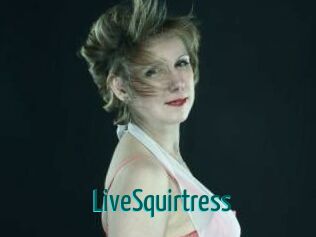 LiveSquirtress