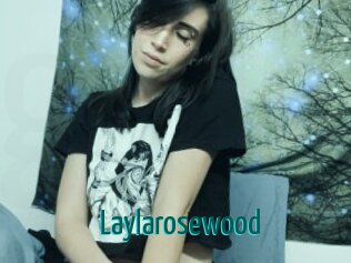 Laylarosewood