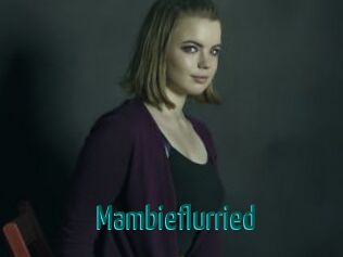 Mambieflurried