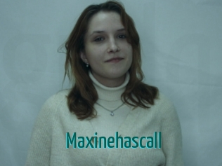 Maxinehascall