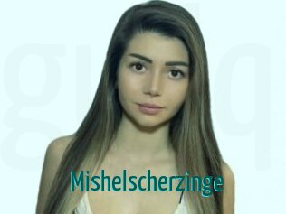 Mishelscherzinge