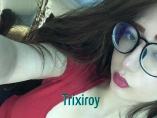 Trixiroy