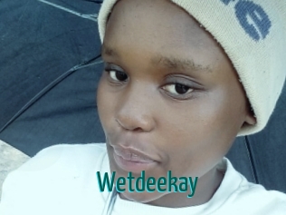 Wetdeekay