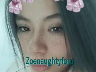 Zoenaughtyforu